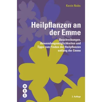 Encyklopedie Heilpflanzen an der Emme - Nobs, Kevin
