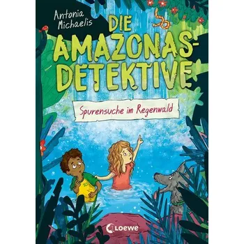Die Amazonas-Detektive (Band 3) - Spurensuche im Regenwald - Michaelis, Antonia