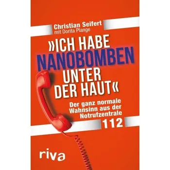 Ich habe Nanobomben unter der Haut! - Seifert, Christian