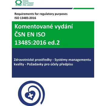 Komentované vydání ČSN EN ISO 13485:2016 ed. 2 Jazyk: Česky, Varianta: PDF