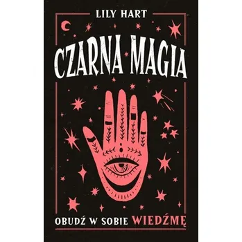 Osobní rozvoj Czarna magia. Obudź w sobie wiedźmę - Hart, Lily
