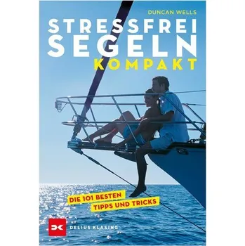 Stressfrei Segeln kompakt - Wells, Duncan