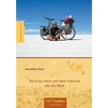 Literární cestopis Als Frau allein mit dem Fahrrad um die Welt - Fleck, Dorothee [DE] (2019, Brožovaná, traveldiary)