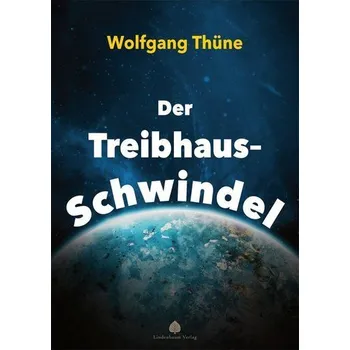 Der Treibhaus-Schwindel - Thüne, Wolfgang
