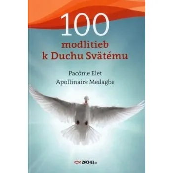 100 modlitieb k Duchu Svätému - Pacôme Elet