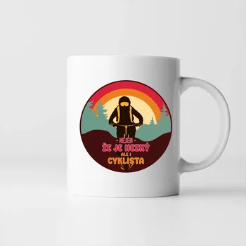 Žertovný předmět Nejen, že je hezký, ale i cyklista - hrnek s potiskem