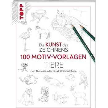 Encyklopedie Kunst des Zeichnens 100 Motiv-Vorlagen Tiere - frechverlag