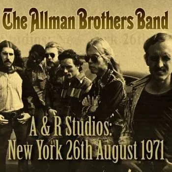 Zahraniční hudba CD The Allman Brothers Band: A & R Studios: New York, 26th August 1971 2012