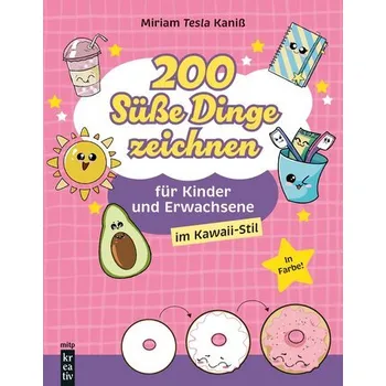 Encyklopedie 200 Süße Dinge zeichnen - Kaniß, Miriam