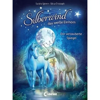 První čtění Silberwind, das weiße Einhorn - Der verzauberte Spiegel - Sandra Grimm