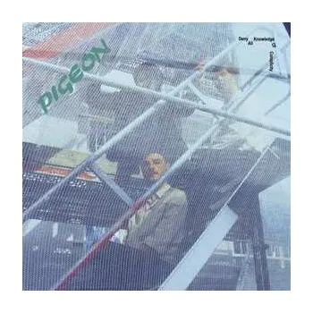 Zahraniční hudba LP Pigeon: Deny All Knowledge Of Complicity 2021