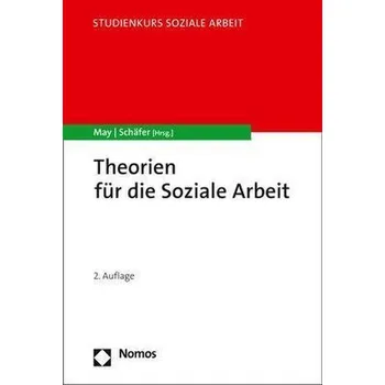 Theorien für die Soziale Arbeit - May, Michael [DE] (2021, Měkká, Nomos Verlagsges.MBH + Co)