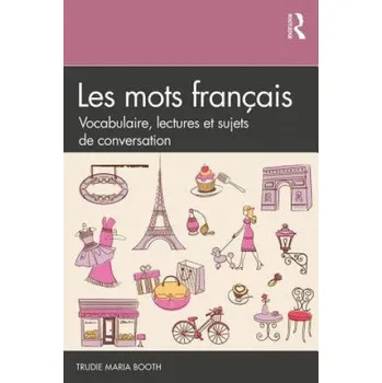 Cizojazyčná kniha Les mots francais: Vocabulaire, lectures et sujets de conversation – Booth,Trudie Maria (University of Portland,USA) (EN)