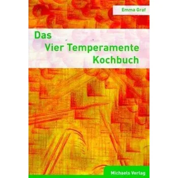 Das Vier Temperamente Kochbuch - Graf, Emma