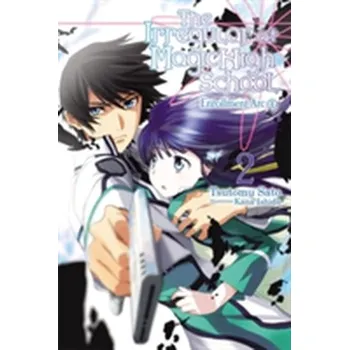 The Irregular at Magic High School, Vol. 2 (light novel) - Satou, Tsutomu