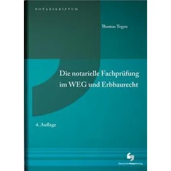 Die notarielle Fachprüfung im WEG und Erbbaurecht - Tegen, Thomas [DE] (2022, Brožovaná, Deutscher Notarverlag)