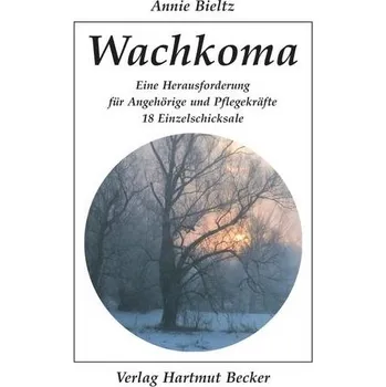 Wachkoma - Bieltz, Annie