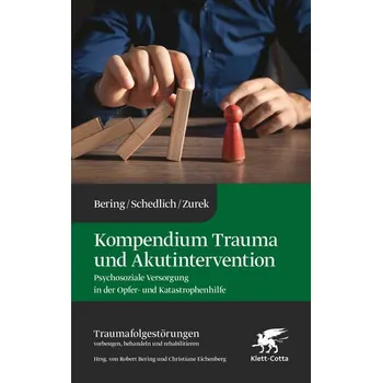 Kompendium Trauma und Akutintervention (Traumafolgestörungen, Bd. 5) - Bering, Robert