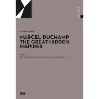 Umění Marcel Duchamp: The Great Hidden Inspirer – Michael R. Taylor,Gerhard Graulich,Kornelia Röder (EN)