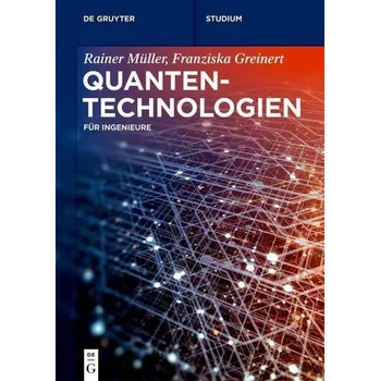 Quantentechnologien - Müller, Rainer
