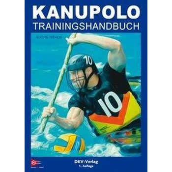Kanupolo Trainingshandbuch - Wende, Björn