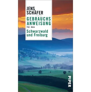 Literární cestopis Gebrauchsanweisung für den Schwarzwald und Freiburg - Schäfer, Jens
