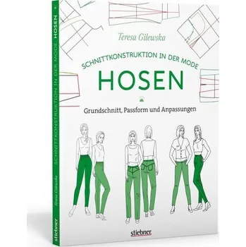Schnittkonstruktion in der Mode: Hosen - Gilewska, Teresa