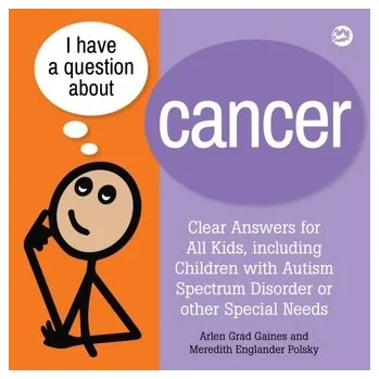 I Have a Question about Cancer - Gaines, Arlen Grad