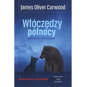 Włóczędzy północy - James Oliver Curwood