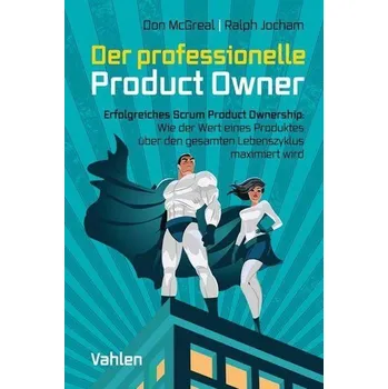 Der professionelle Product Owner - McGreal, Don; Jocham, Ralph
