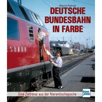 Deutsche Bundesbahn in Farbe - Petersen, Heinrich