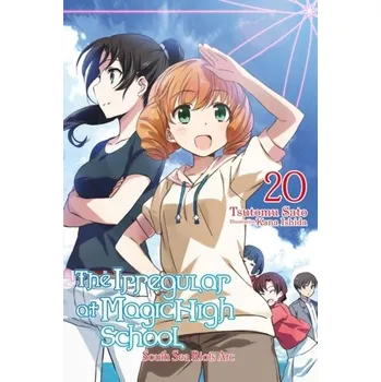 The Irregular at Magic High School, Vol. 20 (light novel) - Satou, Tsutomu