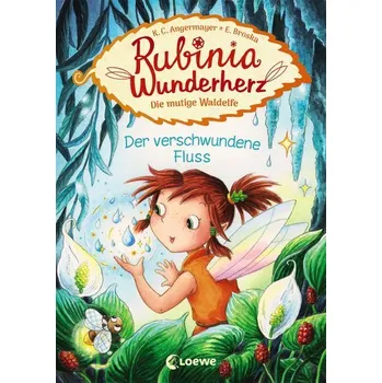 První čtění Rubinia Wunderherz, die mutige Waldelfe - Der verschwundene Fluss - Angermayer, Karen Christine