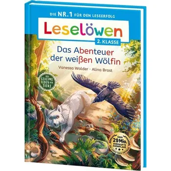 První čtění Leselöwen 2. Klasse - Das geheime Leben der Tiere - Das Abenteuer der weißen Wölfin - Walder, Vanessa