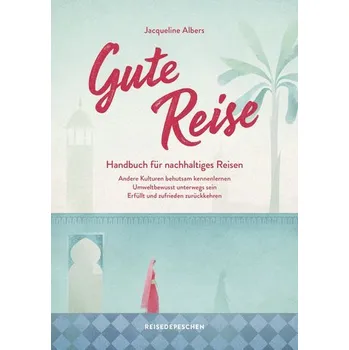 Cestování Gute Reise: Handbuch für nachhaltiges Reisen - Albers, Jacqueline