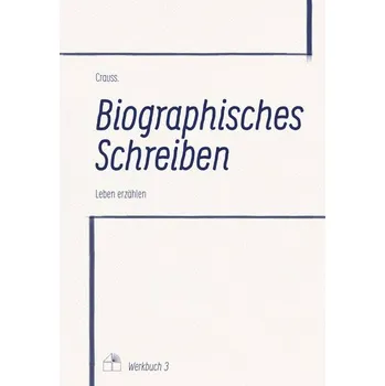 Biographisches Schreiben - Crauss