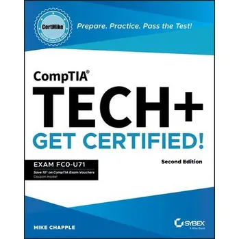 Technika CompTIA Tech+ CertMike: Prepare. Practice. Pass the Test! Get Certified! - Chapple, Mike