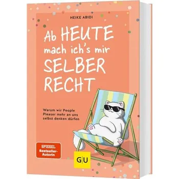 Osobní rozvoj Ab heute mach ich's mir selber recht - Abidi, Heike