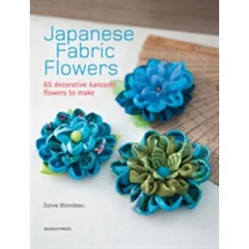 Japanese Fabric Flowers - Blondeau, Sylvie