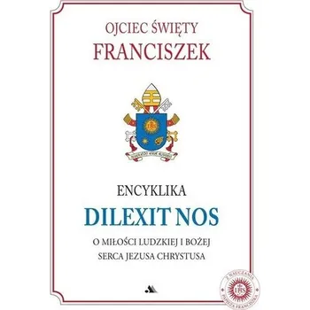 Encyklika Dilexit nos - Papież Franciszek [PL] (2025, Brožovaná / brožovaná, AA)