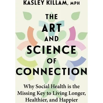 The Art and Science of Connection - Killam, Kasley [EN] (2024, Brožovaná, Little, Brown)