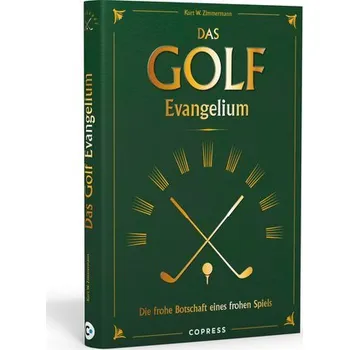 Das Golf Evangelium. Die frohe Botschaft eines frohen Spiels - Zimmermann, Kurt W.