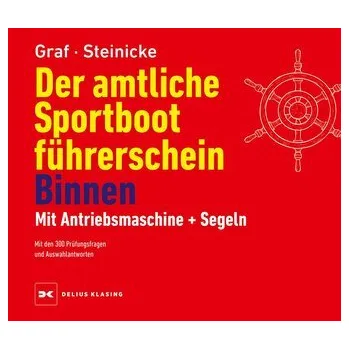 Der amtliche Sportbootführerschein Binnen - Mit Antriebsmaschine und Segeln - Graf, Kurt [DE] (2024, Firma, Delius Klasing Vlg GmbH)