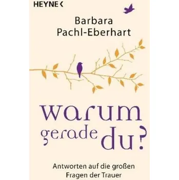 Warum gerade du? - Pachl-Eberhart, Barbara [DE] (2017, Brožovaná, Heyne)