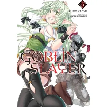 Goblin Slayer, Vol. 6 (light novel) - Kagyu, Kumo