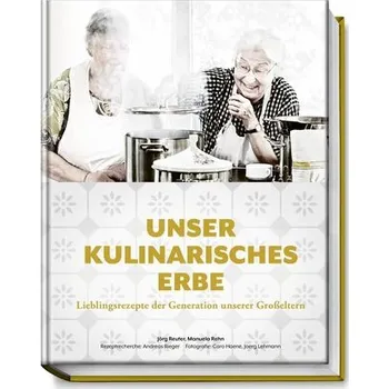 Unser kulinarisches Erbe - Reuter, Jörg