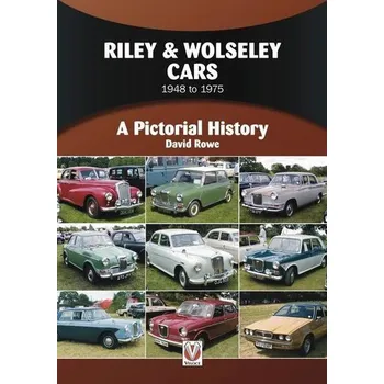 Riley & Wolseley Cars 1948 to 1975 - Rowe, Daivd