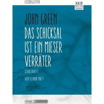 Německý jazyk John Green: Das Schicksal ist ein mieser Verräter, Schülerheft - Matt, Elinor