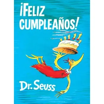 Cizojazyčná kniha !Feliz cumpleanos! (Happy Birthday to You! Spanish Edition) – Dr. Seuss (ES)