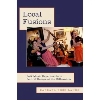 Učebnice Local Fusions – Lange,Barbara Rose (Associate Professor of Ethnomusicology,University of Houston) (EN)